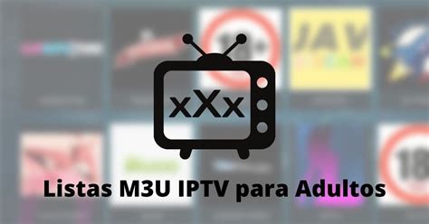 listas m3u porn|Adult IPTV Channels & Playlists .